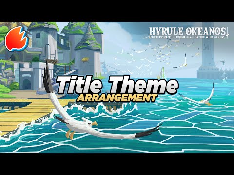 Title Screen: Arrangement ★ The Legend of Zelda: The Wind Waker
