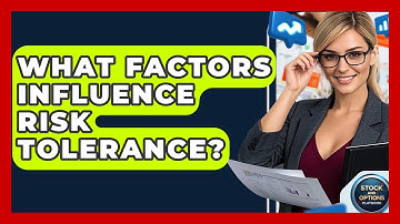 What Factors Influence Risk Tolerance? | Stock and Options Playbook