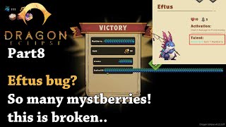 Dragon Eclipse - Part 8 - Eftus bug So many mystberries! this is broken..