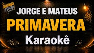 primavera - Jorge e Mateus - Karaoke Playback com letra