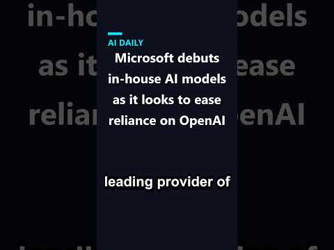 Microsoft debuts in-house AI models as it looks to ease reliance on OpenAI #Shorts