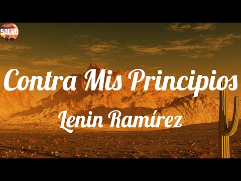 Lenin Ramírez - Contra Mis Principios (Letras)