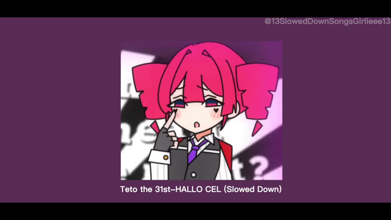 Teto the 31st-HALLO CEL (Slowed Down)