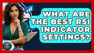 What Are The Best RSI Indicator Settings? - Stock and Options Playbook