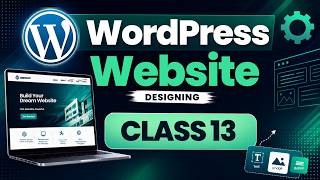 WordPress Course Class 13 | WordPress Blog Website | Create & Manage a Blog | Apna Kamao