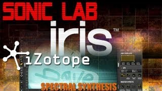 Sonic Lab: iZotope IRIS Spectral Synthesizer