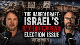 The Haredi Draft: Israel's Most Explosive Election Issue
