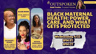Outspoken with Regina - Black Maternal Health: Power, Care, and What Gets Protected