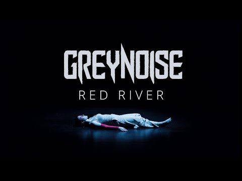 Greynoise - Red River (Music Video)