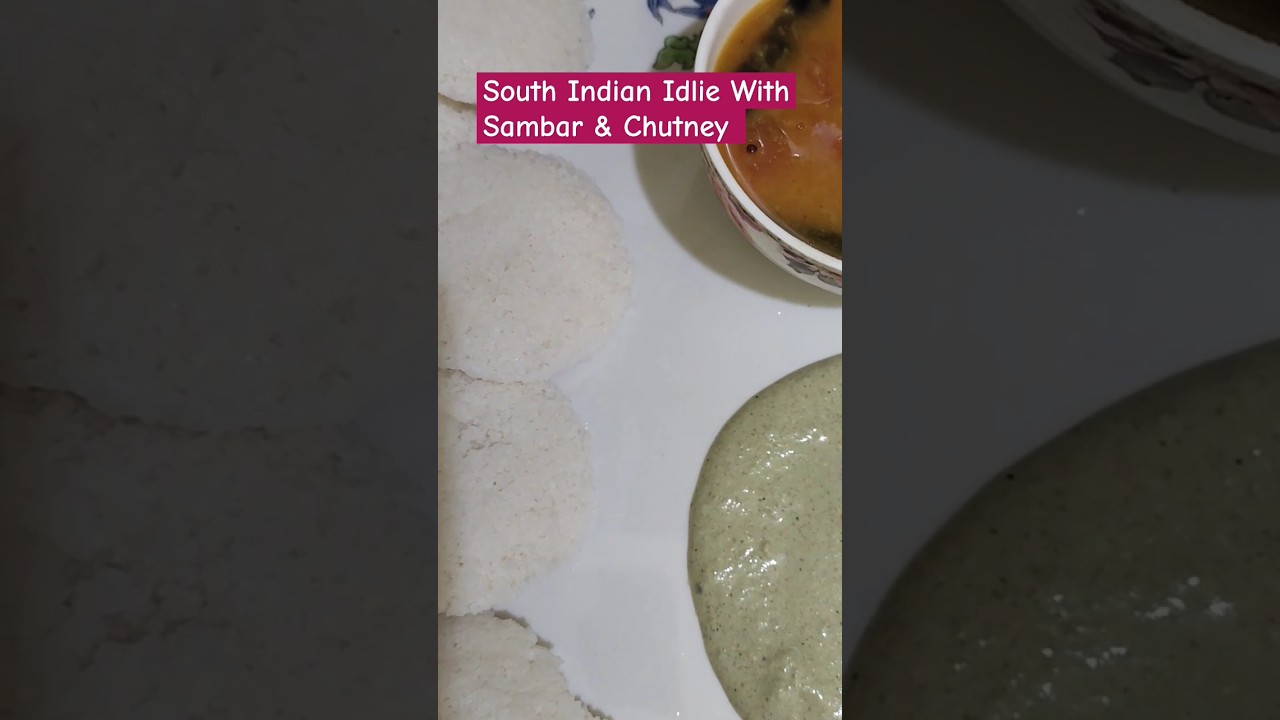 South Indian Idlie With Sambar & Chutney 