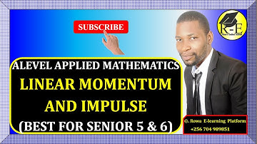 037 – ALEVEL APPLIED MATHEMATICS| LINEAR MOMENTUM AND IMPULSE (MECHANICS)| FOR SENIOR 5 & 6