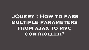 jQuery : How to pass multiple parameters from ajax to mvc controller?