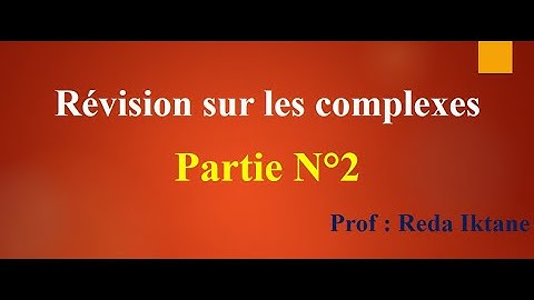 🔥 Révision sur complexes partie 2