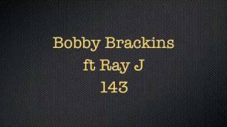 Bobby Brackins ft Ray J - 143