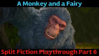 Im A Monkey and Shes a Fairy? Split Fiction Full Game Playthrough Part 6