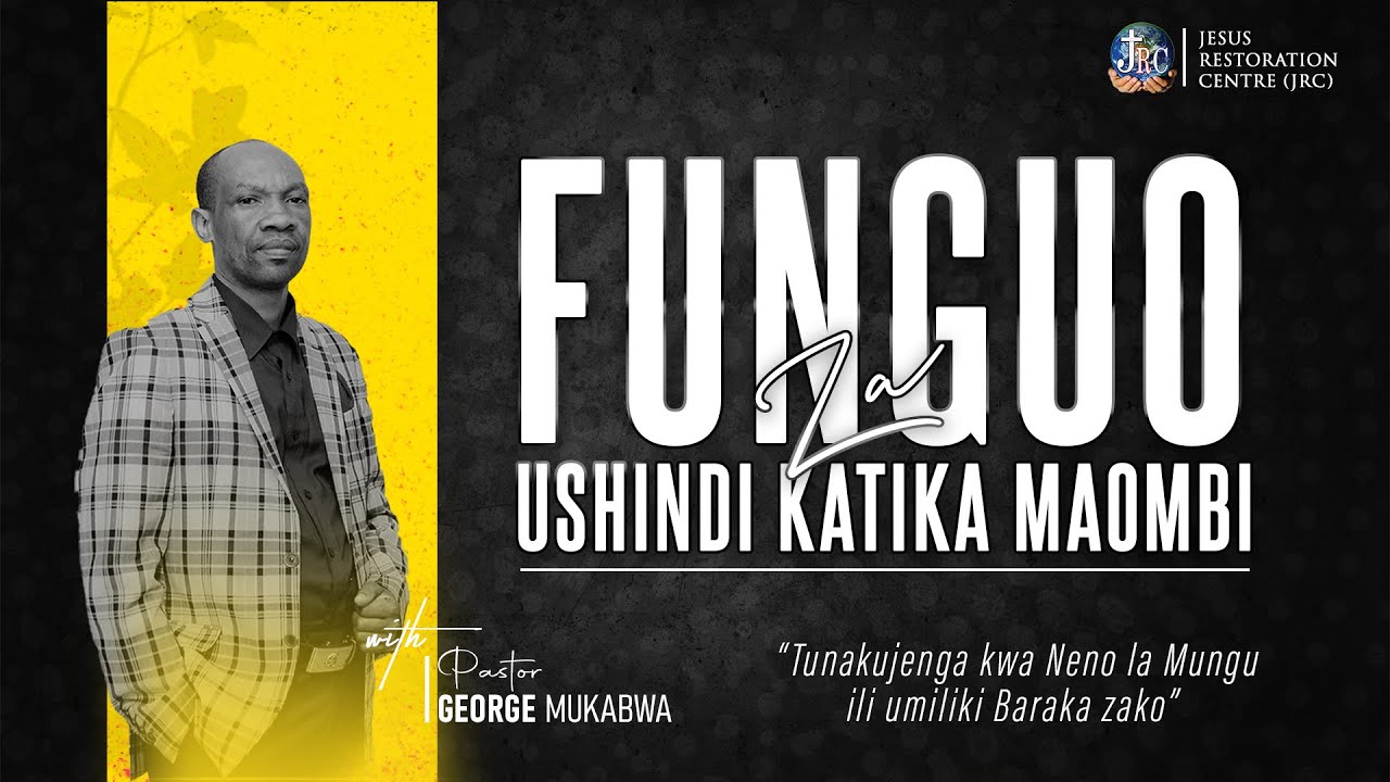 FUNGUO ZA USHINDI KATIKA MAOMBI  || PASTOR GEORGE MUKABWA - JRC || 25/08/2022