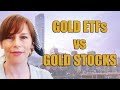 Gold ETFs vs Gold Stocks: Which is a better investment?