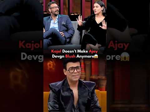 Why Kajol Doesn T Make Ajay Devgn Blush Karan Johar Kajol Karanjohar Bollywood 