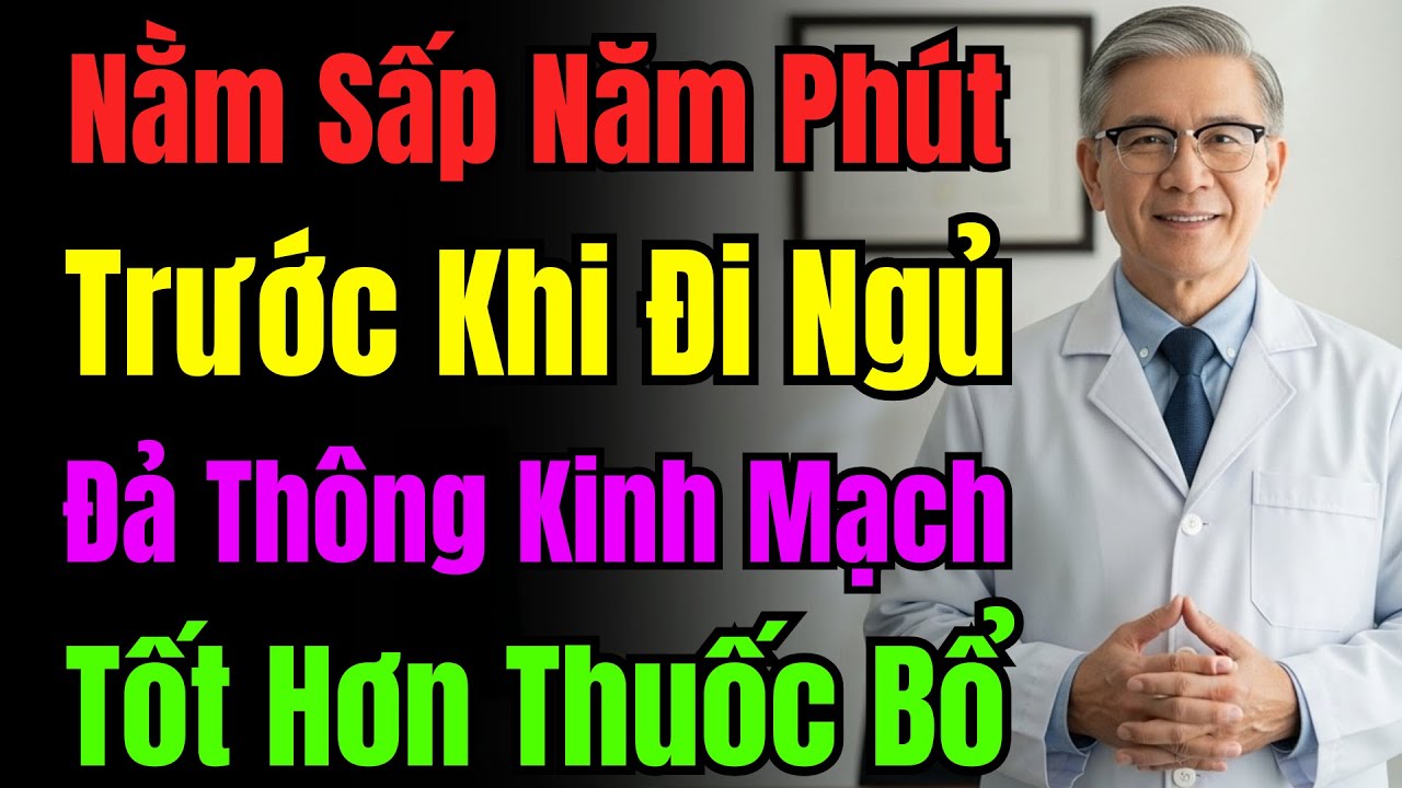 Nằm Sấp 5 Phút Thở Bụng, Thông Nhâm Đốc, Hết Đau Lưng, Ấm Tay Chân, Tốt Hơn Thuốc Bổ.