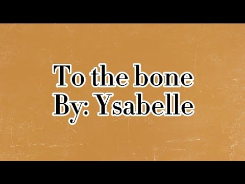 To the Bone By: Ysabelle