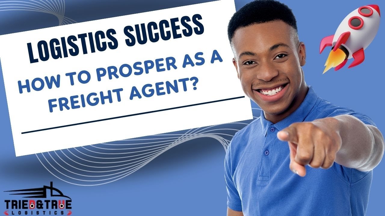 Logistics Success - How to Prosper As a Freight Agent? - YouTube