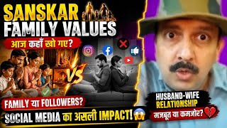 Sanskar Family Values and Impact of Social Media, Husband Wife Relationship