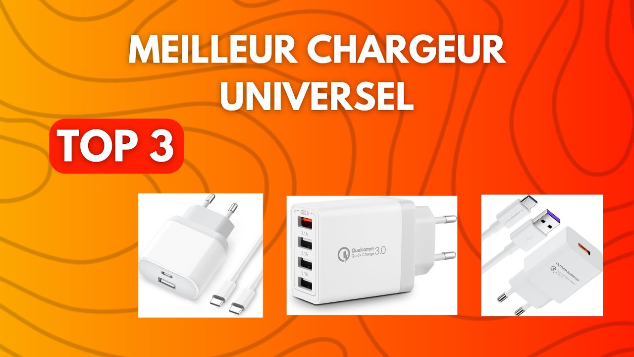 TOP 3 : MEILLEUR CHARGEUR UNIVERSEL