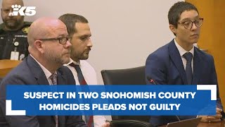 Man suspected in two Snohomish County homicides pleads not guilty