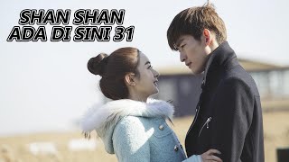 【MALAY】Shan Shan Ada Di Sini 31 | Boss&Me 31