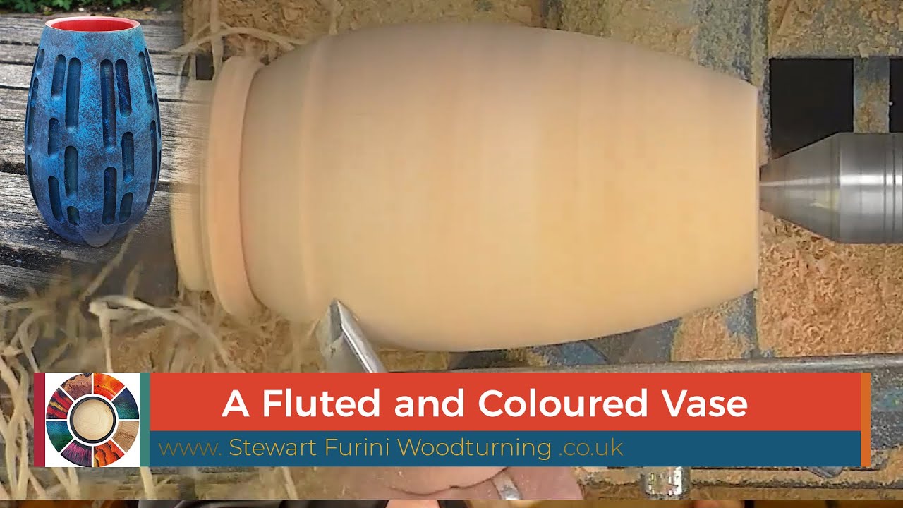 Woodturning a Fluted and Coloured Vase