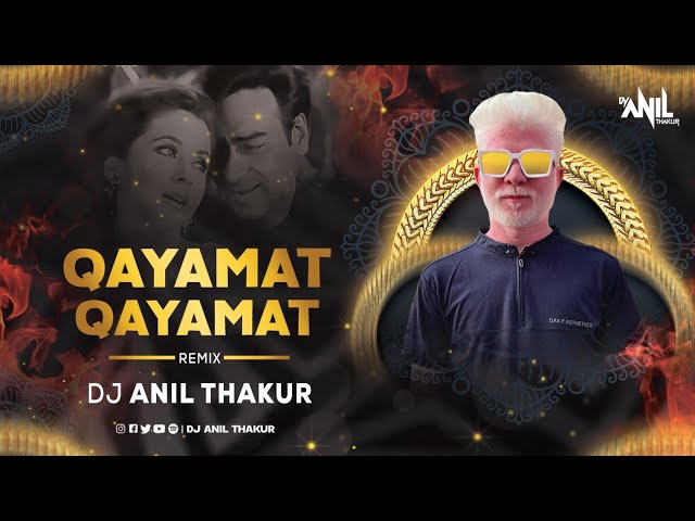 Qayamat Qayamat Remix Dj Anil Thakur Ajay Devgan | Alka Yagnik | Sukhwinder Singh  Deewane Mix 2K23 class=