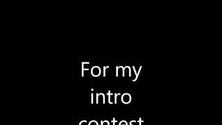Get your intro first and donate to support the intro contest _ DISLIKE BOTTED