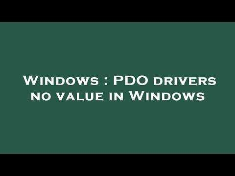 Windows : PDO drivers no value in Windows