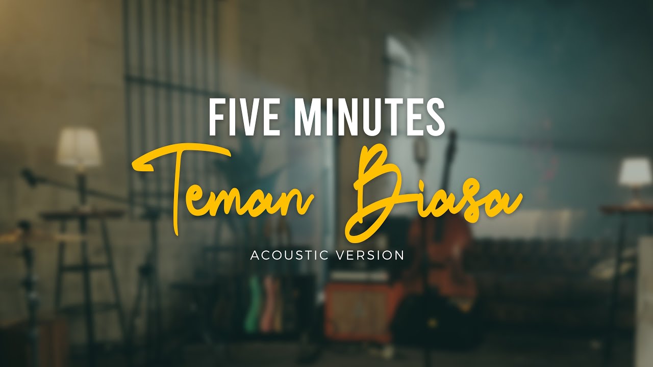 Five Minutes - Teman Biasa [Acoustic Version]