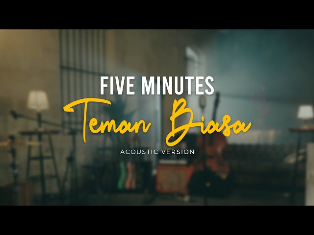 Five Minutes - Teman Biasa (Official Acoustic Video) class=