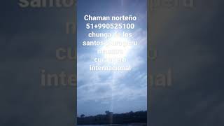 Chaman Norteño 51990525100 Chunga De Los Santos Piura Peru Maestro Curandero
