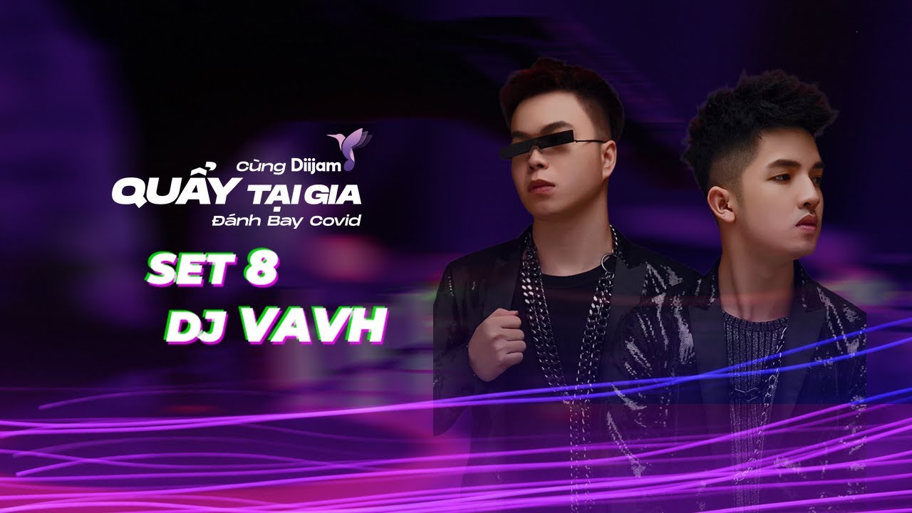 VAVH x Bồ Công Anh x MCD | Quẩy Tại Gia 2021 Set 8 |... - youtube