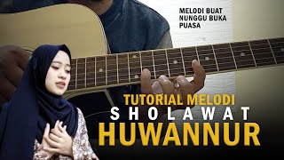 MELODI COCOK BUAT NUNGGU BUKA PUASA, SHOLAWAT HUWANNUR - Tutorial