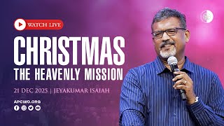 Christmas - The Heavenly Mission | LIVE Church Service (Sun Dec 21, 2025)