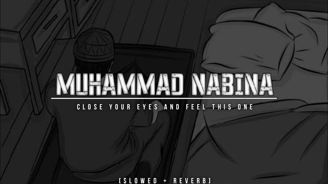 Muhammad Nabina [Slowed + Reverb] || No music 🎶 || Relaxing 🎧😴 || Naat Lofi || AFS WRITES🥀