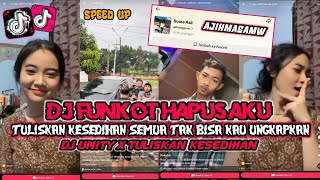 DJ FUNKOT TULISKAN KESEDIHAN‼️FUNKOT HAPUS AKU X UNITY NIDJI ‼️ DJ TREND FYP TIKTOK VIRAL 2024♀️🎶🎵🎧🥳