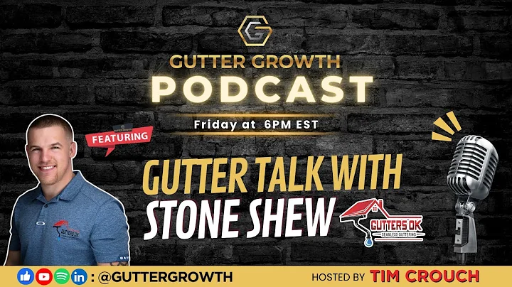 Gutter Growth Podcast | Gutter Talk with Stone Shew of Gutters OK