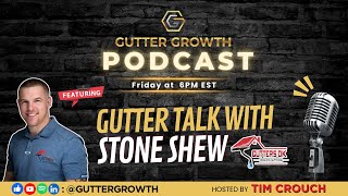 Gutter Growth Podcast | Gutter Talk with Stone Shew of Gutters OK