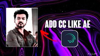 Add Cc Like Ae In Alight Motion Malayalam Malluyt