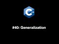 Modern C++ Programming #40: Generalization