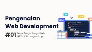 Pengenalan Web Development - Dasar Pengembangan Web HTML, CSS, dan JavaScript - Bagian 01
