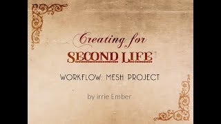 { Creating for SL } Workflow | Mesh Project pt 2