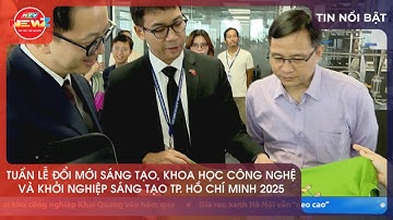 TUẦN LỄ ĐỔI MỚI SÁNG TẠO, KHOA HỌC CÔNG NGHỆ VÀ KHỞI NGHIỆP SÁNG TẠO TP. HỒ CHÍ MINH 2025