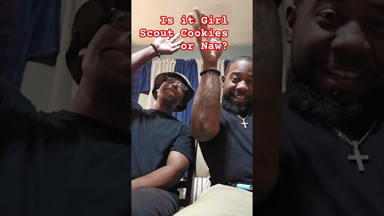 Is It Girl Scout Cookies Or Naw? 