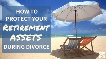 How Are Retirement Accounts Split During Divorce?